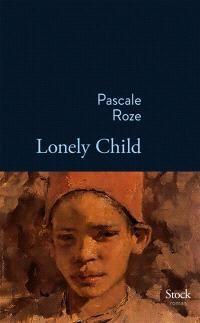 Couverture du livre Lonely child - Pascale Roze