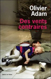 Couverture du livre Des vents contraires - Olivier Adam