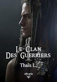 Thais L - Le clan des guerriers