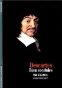 Pierre Guenancia - Descartes : Bien conduire sa raison