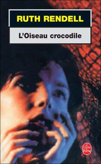 Couverture du livre L'Oiseau crocodile - Ruth Rendell