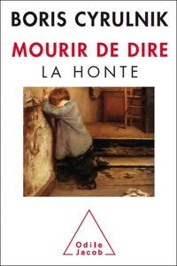 Boris Cyrulnik - Mourir de dire: La honte