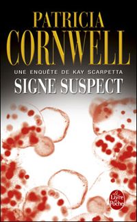 Couverture du livre Signe suspect: Une enquête de Kay Scarpetta - Patricia Cornwell