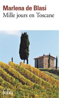 Couverture du livre Mille jours en Toscane - Marlena De Blasi