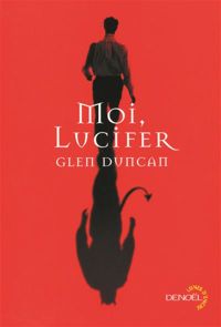 Couverture du livre Moi, Lucifer - Glen Duncan - Michelle Charrier