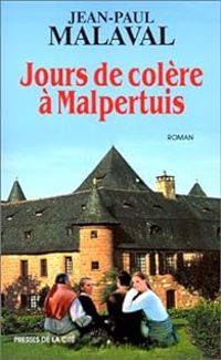 Jean Paul Malaval - Jours de colère à Malpertuis