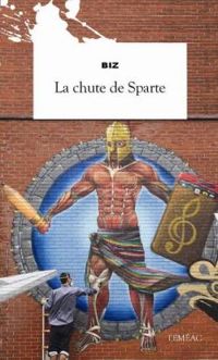 Couverture du livre La Chute de Sparte - Biz Frechette