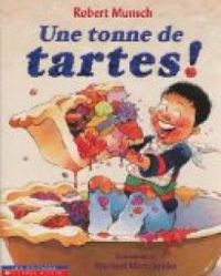 Couverture du livre Tonne de Tartes! - Robert Munsch