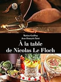 Marion F Godfroy Tayart De Borms - Jean Francois Parot - À la table de Nicolas le Floch