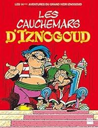 Couverture du livre Les cauchemars d'Iznogoud 1/2 - Rene Goscinny - Jean Tabary