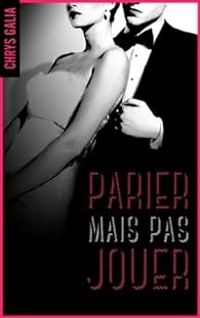 Couverture du livre Parier mais pas jouer - Chrys Galia