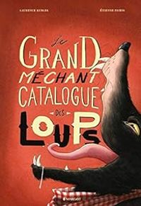 Couverture du livre Le grand méchant catalogue des loups - Tienne Friess - Laurence Kubler