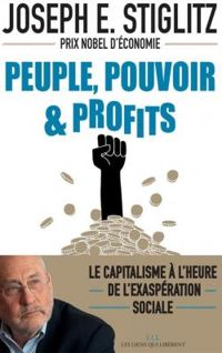 Joseph E Stiglitz - Peuple, pouvoir & profits