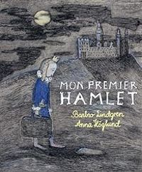 Couverture du livre Mon premier Hamlet - Barbro Lindgren