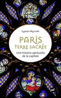 Couverture du livre Paris, terre sacrée  - Cyprien Mycinski