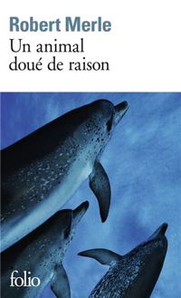 Couverture du livre Un animal doué de raison - Robert Merle