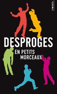 Couverture du livre Desproges en petits morceaux. Les meilleures citat - Pierre Desproges