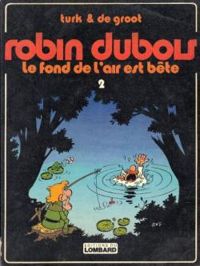 Couverture du livre Le fond de l'air est bête - Turk  - Bob De Groot