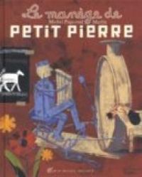 Couverture du livre Le manège de Petit Pierre - Michel Piquemal - Christophe Merlin