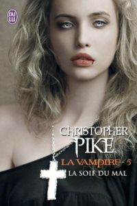 Pike Chrisopher - Christopher Pike - La soif du mal (La vampire)