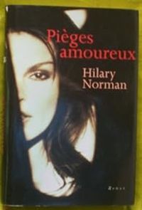 Hilary Norman -  Marc Antoine - Pièges amoureux