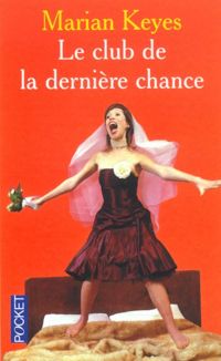 Marian Keyes - Le Club de la dernière chance