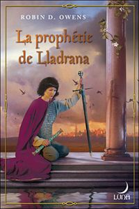 Owens Robin D. - La prophétie de Lladrana