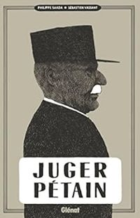 Couverture du livre Juger Pétain - Sebastien Vassant - Philippe Saada