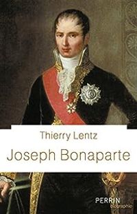 Thierry Lentz - Joseph Bonaparte