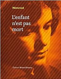 Couverture du livre L'enfant n'est pas mort - Nimrod 