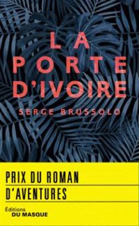 Couverture du livre La porte d'ivoire - Serge Brussolo