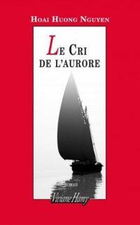 Hoai Huong Nguyen - Le cri de l'aurore