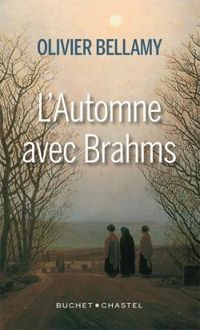 Couverture du livre L'automne avec Brahms - Olivier Bellamy