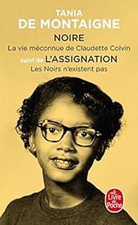 Tania De Montaigne - Noire (suivi de) L'Assignation