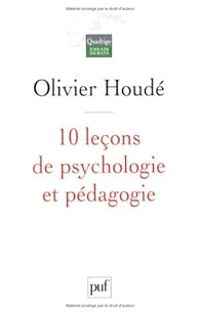 Couverture du livre 10 Leçons de psychologie et pédagogie - Olivier Houde