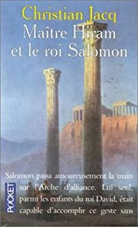 Christian Jacq - Maître Hiram et le roi Salomon