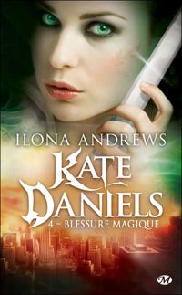 Ilona Andrews - : Blessure magique