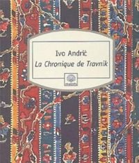 Ivo Andric - La Chronique de Travnik