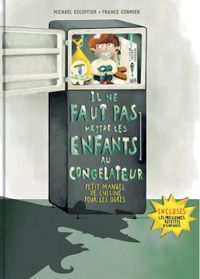 Michal Escoffier - Il ne faut pas mettre les enfants au congélateur