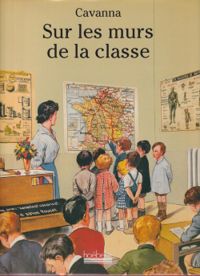 Francois Cavanna - Sur les murs de la classe