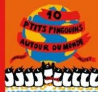 Jean Luc Fromental - 10 P'tits pingouins autour du monde