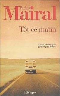 Couverture du livre Tôt ce matin - Pedro Mairal