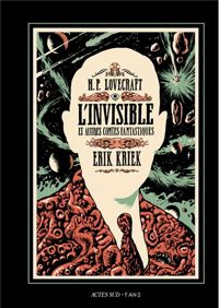 Couverture du livre L'invisible : Et autres contes fantastiques - Howard Phillips Lovecraft - Erik Kriek