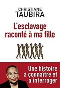 Couverture du livre L'esclavage raconté à ma fille - Christiane Taubira