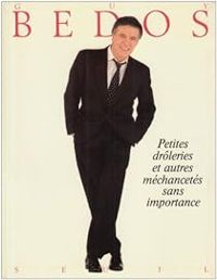 Guy Bedos - Petites drôleries et autres méchancetés sans importance