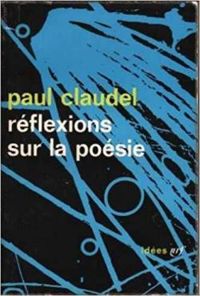 Couverture du livre Réflexions sur la poésie - Paul Claudel - Claudel Paul