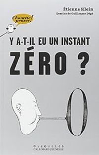 Couverture du livre Y a-t-il eu un instant zéro ? - Tienne Klein