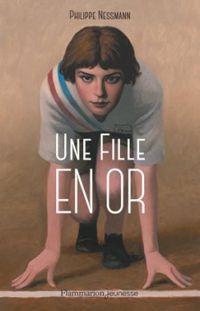 Couverture du livre Une fille en or - Philippe Nessmann