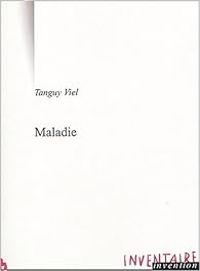 Couverture du livre Maladie - Tanguy Viel