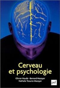 Couverture du livre Cerveau et Psychologie - Olivier Houde - Bernard Mazoyer - Nathalie Tzourio Mazoyer